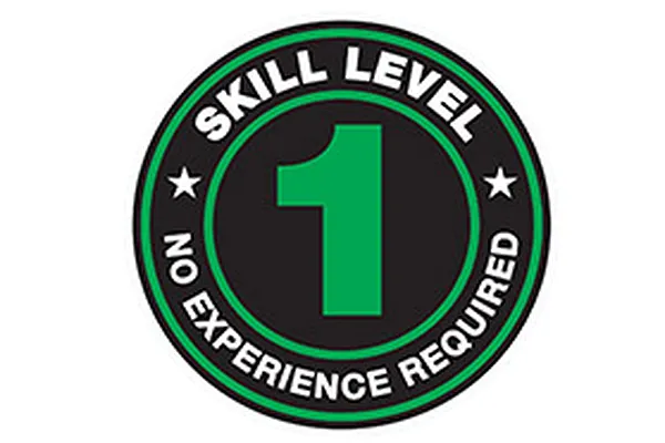 Skill Level 1 - No Experience Needed